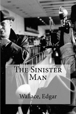 The Sinister Man by Edgar Wallace