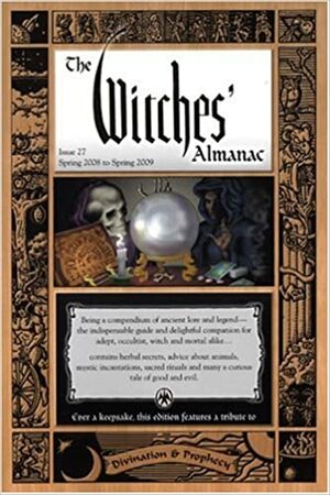 The Witches' Almanac: Spring 2008 to Spring 2009 by Andrew Theitic