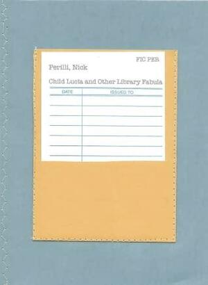 Child Lucia and Other Library Fabula by Nick Perilli