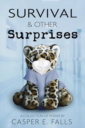 Survival & Other Surprises by Casper E. Falls