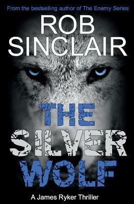 The Silver Wolf by Rob Sinclair