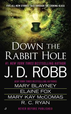 Down the Rabbit Hole by Elaine Fox, Mary Blayney, J.D. Robb