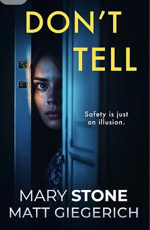 DON'T TELL: A PSYCHOLOGICAL THRILLER by Matt Giegerich, Mary Stone