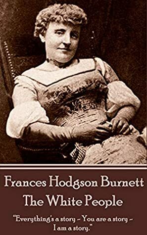 The White People by Frances Hodgson Burnett