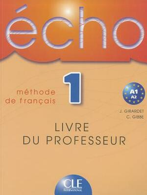 Echo 1 Livre Du Professeur by Girardet