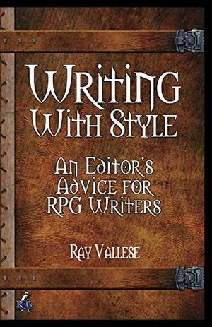 Writing With Style: An Editor's Advice For RPG Writers by Ray Vallese