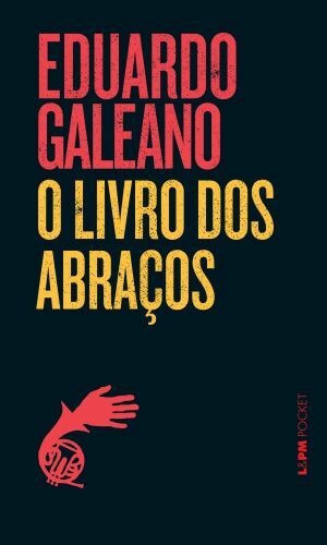O Livro dos Abraços by Eduardo Galeano