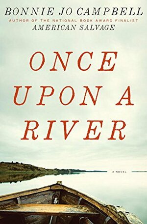 Once Upon a River by Bonnie Jo Campbell