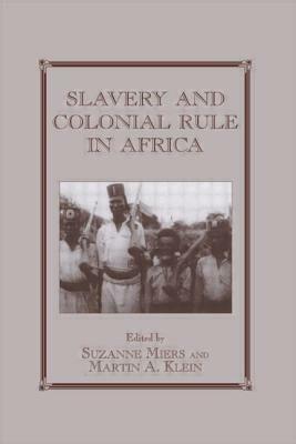 Slavery and Colonial Rule in Africa by 