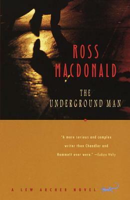 The Underground Man: A Lew Archer Novel by Ross MacDonald