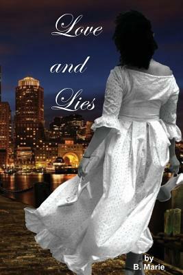 Love and Lies by B. Marie