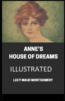 Anne's House of Dreams Illustrated by L.M. Montgomery