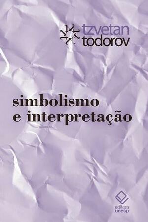 Simbolismo e interpretação by Tzvetan Todorov