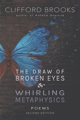 The Draw of Broken Eyes and Whirling Metaphysics by Clifford Brooks III