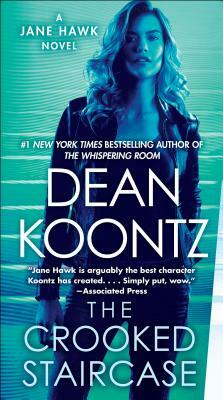 The Crooked Staircase: A Jane Hawk Novel by Dean Koontz