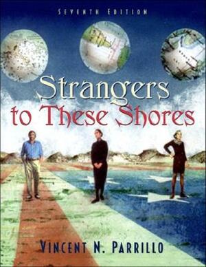 Strangers to These Shores with Research Navigator by Vincent N. Parrillo