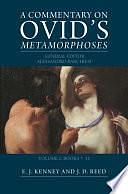 A Commentary on Ovid's Metamorphoses, Volume 2 by Joseph D. Reed, E. J. Kenney, Alessandro Barchiesi