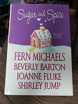 Sugar and Spice: The Christmas Stocking / Ghost of Christmas Past / Twelve Deserts of Christmas / Twelve Days by Beverly Barton, Joanne Fluke, Shirley Jump, Fern Michaels