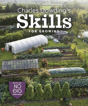 Skills for Growing by Charles Dowding