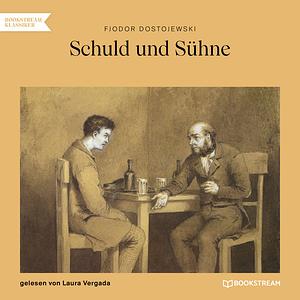 Schuld und Sühne by Fyodor Dostoevsky