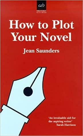 How to Plot Your Novel by Jean Saunders