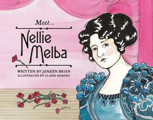 Meet... Nellie Melba by Janeen Brian
