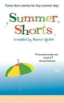 Summer Shorts by Michele Brenton, Sheena Ignatia