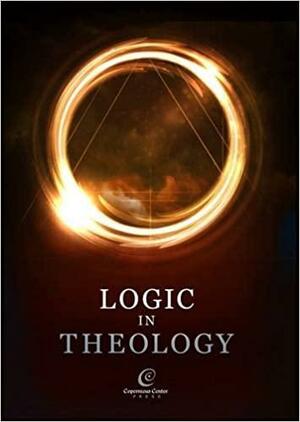 Logic in Theology by Mateusz Hohol, Bartosz Brożek, Adam Olszewski