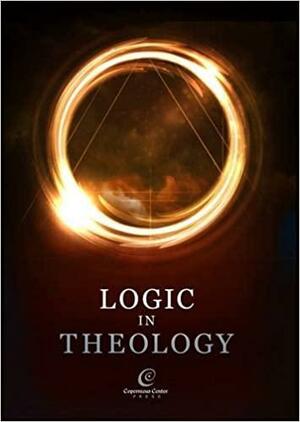 Logic in Theology by Bartosz Brożek, Mateusz Hohol, Adam Olszewski