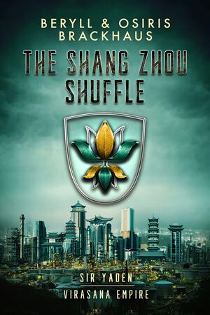 The Shang Zhou Shuffle by Beryll Brackhaus, Beryll Brackhaus, Osiris Brackhaus