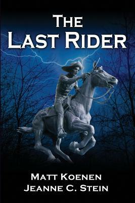 The Last Rider by Jeanne C. Stein, Matt Koenen