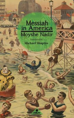 Messiah in America by Moyshe Nadir