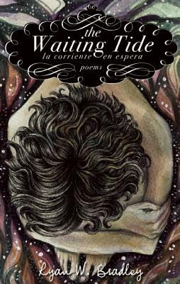 The Waiting Tide: La Corriente En Espera by Ryan W. Bradley