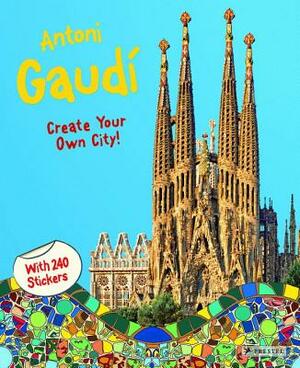 Antoni Gaudí: Create Your Own City Sticker Book by Prestel Publishing