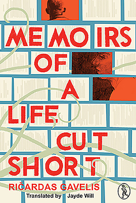 Memoirs of a Life Cut Short by Ricardas Gavelis