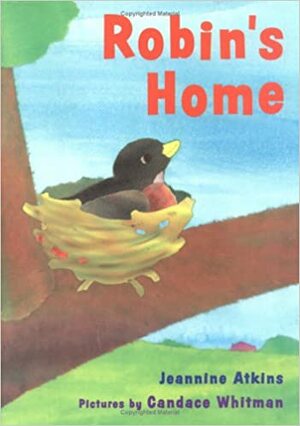 Robin's Home by Jeannine Atkins