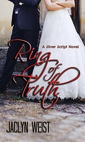 Ring of Truth by Jaclyn Weist, Jaclyn Hardy