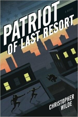 Patriot of Last Resort by Christopher Wilde