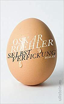 Selbstverfickung by Oskar Roehler