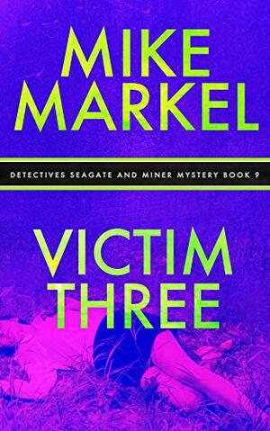 Victim Three by Mike Markel