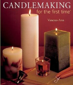 Candlemaking for the First Time(r) by Vanessa-Ann