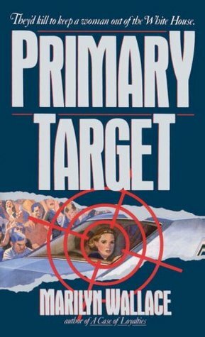 Primary Target by Marilyn Wallace