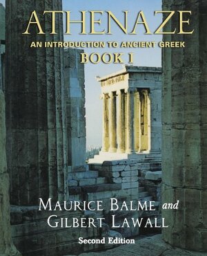 Athenaze: An Introduction to Ancient Greek Book I by Maurice Balme