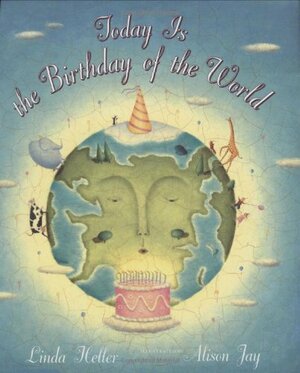 Today is the Birthday of the World by Linda Heller