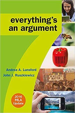 Everything's an Argument with 2016 MLA Update by John J. Ruszkiewicz, Andrea A. Lunsford, Keith Walters