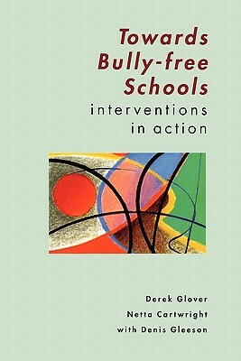 Towards Bully-Free Schools by Derek Glover, Glover