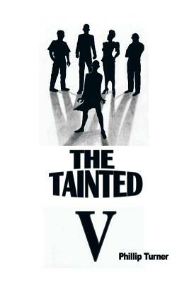 The Tainted Five by Phillip Turner