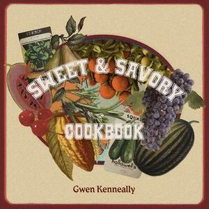 Sweet and Savory Cookbook by Gwen Kenneally