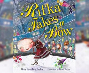Rifka Takes a Bow by Betty Rosenberg Perlov