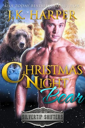 Christmas Night Bear: Wyatt by J.K. Harper, J.K. Harper